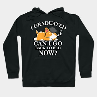 I Graduated Can I Go Back To Bed Now Hoodie